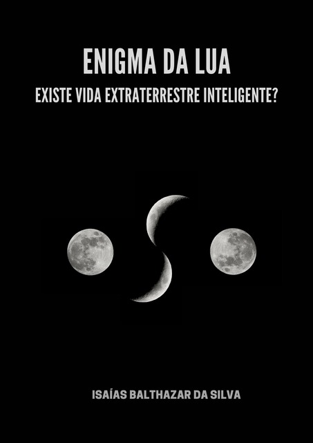 Enigma da Lua - Existe Vida Extraterrestre Inteligente